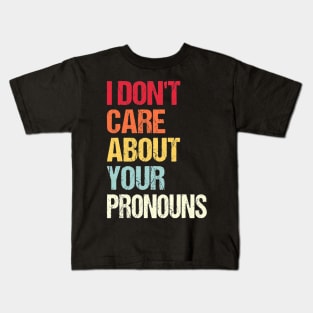 I Don't Care About Your Pronouns Anti Pronoun Tall Kids T-Shirt